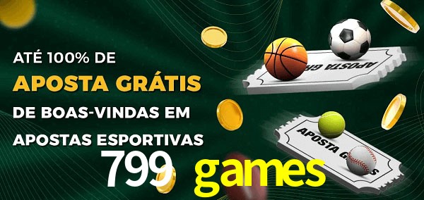 799 games Ate 100% de Aposta Gratis